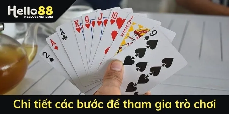 Chi tiết các bước để tham gia trò chơi bài phỏm