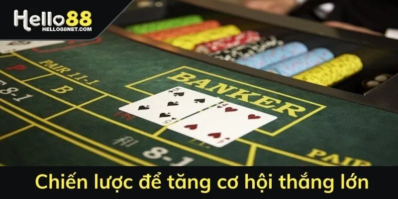 Chiến lược để tăng cơ hội thắng lớn